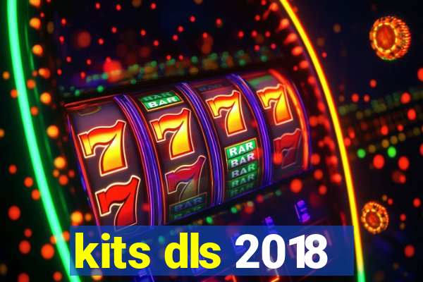 kits dls 2018